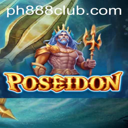 Poseidon: Dive into the Epic Adventure with PH888