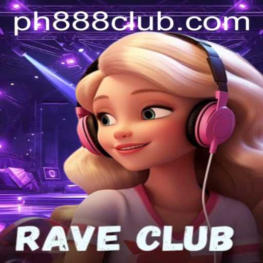 RaveClub: The Thrilling Game Experience of PH888
